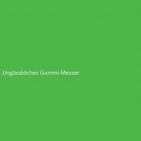 Unglaubliches Gummi-Messer