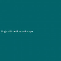 Unglaubliche Gummi-Lampe