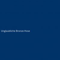 Unglaubliche Bronze-Hose